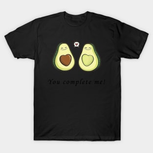 You complete me AVOCADO T-Shirt